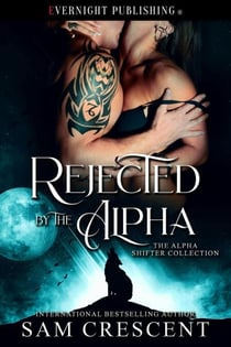 Rejected by the Alpha - The Alpha Shifter Collection, #14