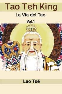 Tao Teh King: La Vía del Tao - La Vía del Tao, #1