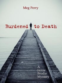 Burdened to Death: A Jamie Brodie Mystery - The Jamie Brodie Mysteries, #3