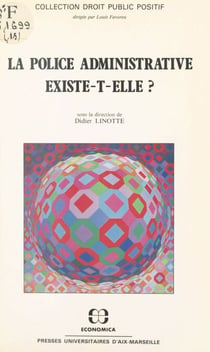 La police administrative existe-t-elle ?