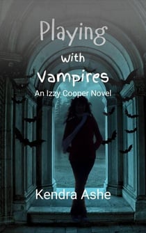 Playing With Vampires - Izzy Cooper Novel, #2