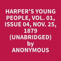 Harper's Young People, Vol. 01, Issue 04, Nov. 25, 1879 (Unabridged)
