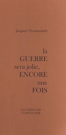 La guerre sera jolie, encore une fois