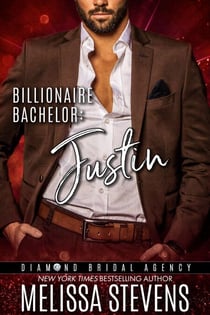 Billionaire Bachelor: Justin - Diamond Bridal Agency, #1