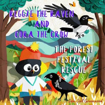 Reggie the Raven and Cora the Crow: The Forest Festival Rescue - Reggie the Raven and Cora the Crow: Woodland Chronicles