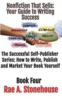 Nonfiction That Sells: Your Guide to Writing Success - The Successful Self Publisher Series: How to Write, Publish and Market Your Book Yourself, #4