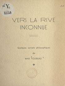 Vers la rive inconnue - Quelques sonnets philosophiques