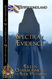 Spectral Evidence - Canadian Historical Mysteries, #8