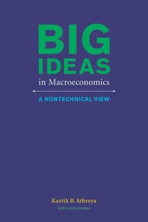 Big Ideas in Macroeconomics - A Nontechnical View