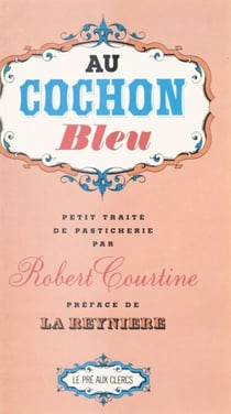 Au cochon bleu : Petit traité de pasticherie