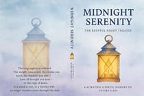 Midnight Serenity The Restful Night Trilogy A Scientific &amp; Poetic Journey to Better Sleep Part 3 — Midnight Serenity - THE RESTFUL NIGHT TRILOGY A Scientific &amp; Poetic Journey to Better Sleep, #3