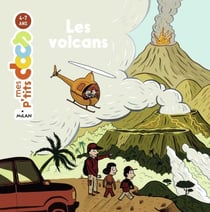 MES P'TITS DOCS - Les Volcans - Dès 4 ans