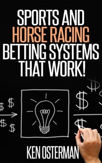 Sports and Horse Racing   Betting Systems That Work!