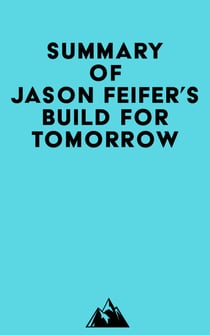 Summary of Jason Feifer's Build for Tomorrow