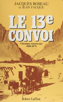 Le 13e convoi - Chronique romanesque : première période (1848-1871)