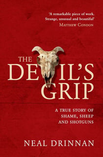 The Devil's Grip - A true story of sheep, shame and shotguns