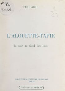 L'alouette-tapir le soir au fond des bois