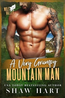 A Very Grumpy Mountain Man - Wolf Valley: Grumps, #7