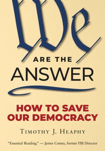 We Are the Answer - How to Save Our Democracy
