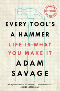 Every Tool's a Hammer - Life Is What You Make It