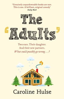 The Adults - The hilarious and heartwarming read to curl up with this year!