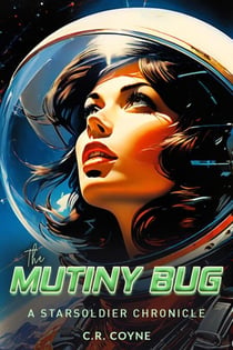 The Mutiny Bug - A StarSoldiers Chronicle