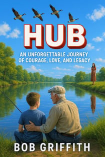 HUB - An Unforgetable Journey of Courage, Love, and Legacy - Lost Love Series, #1