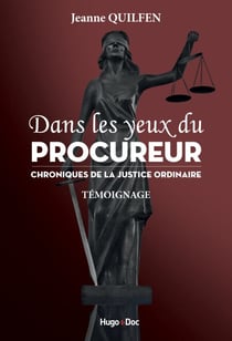 Dans les yeux du procureur - Chronique de la justice ordinaire - Chronique de la justice ordinaire