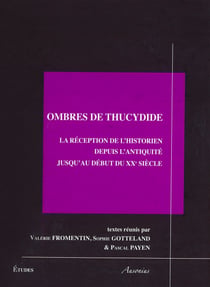 Ombres de Thucydide - La réception de l’historien depuis l’Antiquité jusqu’au début du XXe siècle