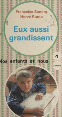 Eux aussi grandissent - L'éducation affective et sexuelle des handicapés mentaux