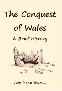 The Conquest of Wales - Stories of Medieval Gower, #6