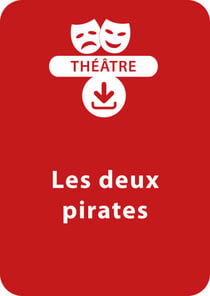 Les deux pirates (8 - 13 ans) - Une pièce de théâtre à télécharger