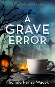 A Grave Error - A Charlie Kingsley Cozy Novella, #1