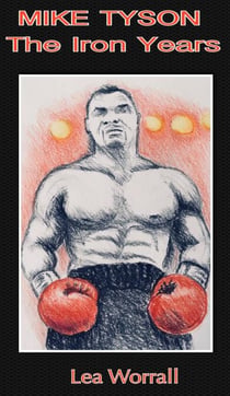 Mike Tyson: The Iron Years - The Heavyweights