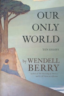 Our Only World - Ten Essays