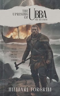 The Uprising of Ubba the Heathen - Viking Sagas, #12