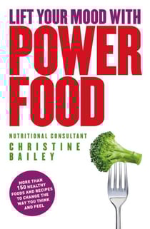 Lift Your Mood With Power Food - More than 150 healthy foods and recipes to change the way you think and feel