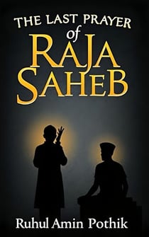 The Last Prayer of Raja Saheb