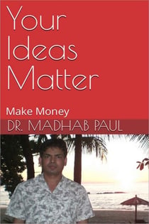 Your Ideas Matter: Make Money