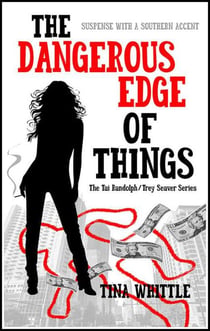 The Dangerous Edge of Things - Tai Randolph and Trey Seaver Mysteries, #1