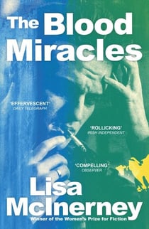 The Blood Miracles - the addictive, high-octane sequel to Women's Prize for Fiction-winning The Glorious Heresies