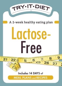 Try-It Diet: Lactose-Free - A two-week healthy eating plan