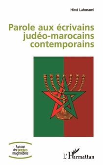 Parole aux écrivains judéo-marocains contemporains
