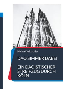 Dao simmer dabei - Ein daoistischer Streifzug durch Köln
