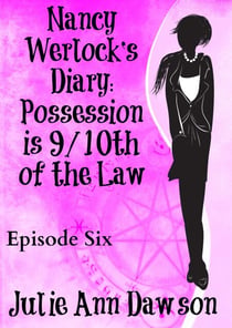 Nancy Werlock's Diary: Possession is 9/10th of the Law - Nancy Werlock's Diary, #6