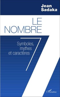 Le Nombre 7 - Symboles, mythes et caractères