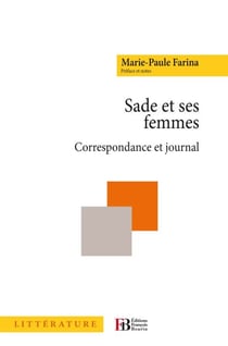 Sade et ses femmes - Correspondance et journal - Correspondance et journal