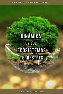Dinámica de los Ecosistemas Terrestres - La Red de la Tierra, #2