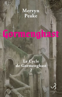 Gormenghast - Le Cycle de Gormenghast T2