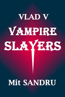 Vampire Slayers - Vlad V, #3